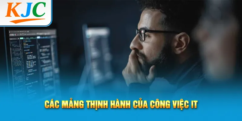 Các mảng thịnh hành của công việc IT