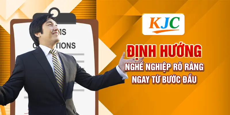 Định hướng nghề nghiệp rõ ràng ngay từ bước đầu