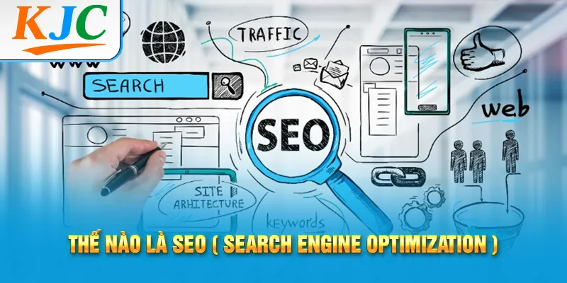 Thế nào là SEO ( Search Engine Optimization )