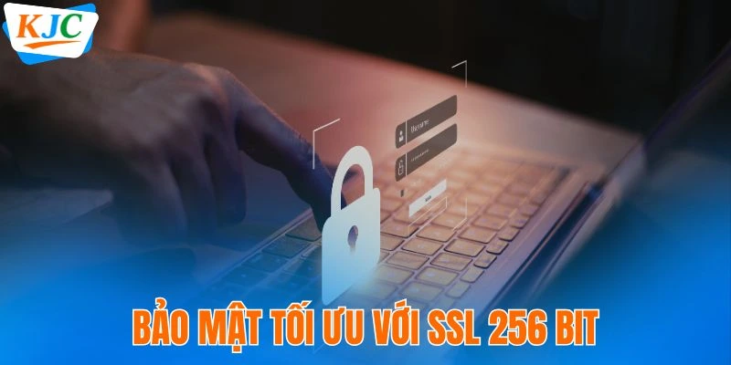 Bảo mật tối ưu với SSL 256 bit