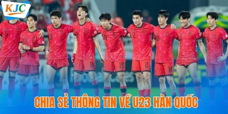 Chia sẻ thông tin về U23 Hàn Quốc
