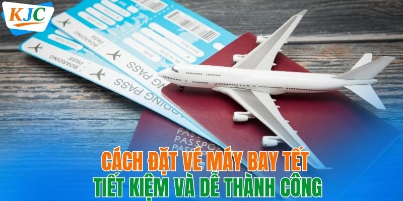 Cách đặt vé máy bay tết