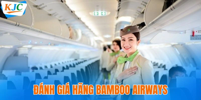 Review Hãng Bay Mùa Tết - Kinh Nghiệm Chọn Chuyến Phù Hợp 3 Đánh giá hãng Bamboo Airways
