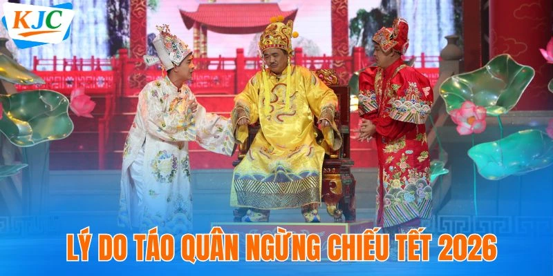 Táo Quân Ngừng Chiếu – Kết Thúc Hành Trình 22 Năm Gắn Bó 3 Lý do Táo Quân ngừng chiếu Tết 2026