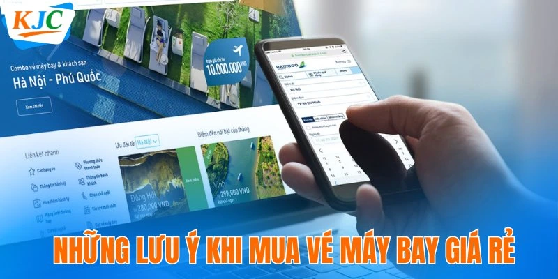 Cách Đặt Vé Máy Bay Giá Rẻ, Tiết Kiệm Không Nên Bỏ Lỡ 4 Những lưu ý khi mua vé máy bay giá rẻ