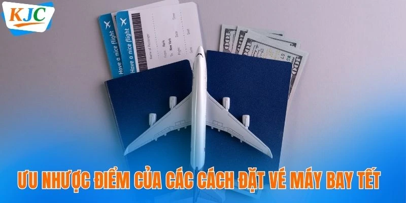 Ưu nhược điểm của các cách đặt vé máy bay Tết