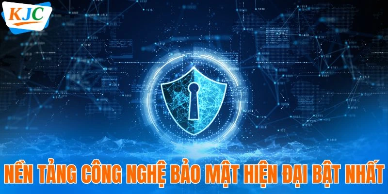 Nền tảng công nghệ bảo mật hiện đại bật nhất